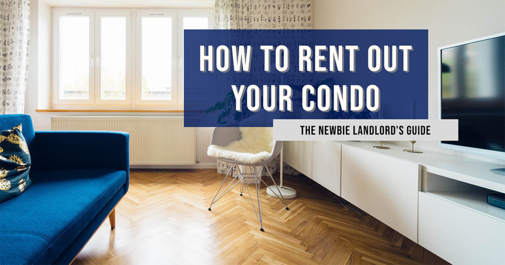 The Newbie Landlord's Guide How to Rent Out Your Condo Bluenest Blog