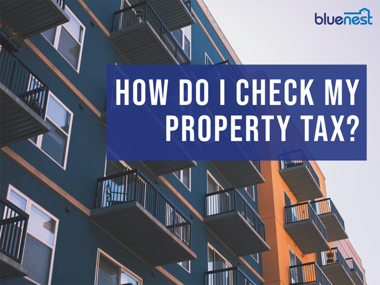 How Do I Check My Property Tax? [Singapore 2022 Guide] Bluenest Blog